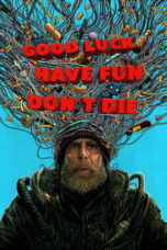 Nonton film Good Luck Have Fun Don't Die (2025) - Pusatmovie21